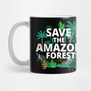 Save the Amazon Forest. Environmentalist Mug